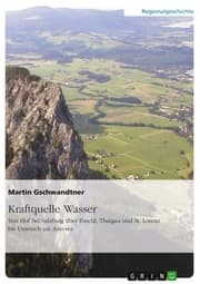 Cover von Kraftquelle Wasser. Von Hof bei Salzburg über Fuschl, Thalgau und St. Lorenz bis Unterach am Attersee