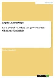 Cover von Eine kritische Analyse des gewerblichen Grundstückshandels