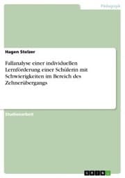 Cover von Fallanalyse einer individuellen Lernförderung einer Schülerin mit Schwierigkeiten im Bereich des Zehnerübergangs