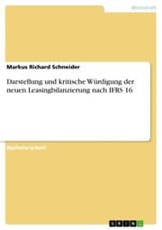 Cover von Darstellung und kritische Würdigung der neuen Leasingbilanzierung nach IFRS 16