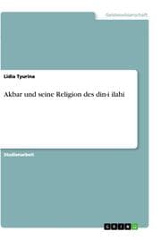 Cover von Akbar und seine Religion des din-i ilahi