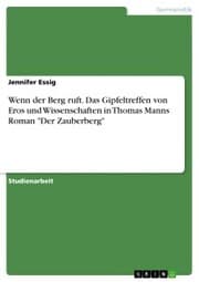 Cover von Wenn der Berg ruft. Das Gipfeltreffen von Eros und Wissenschaften in Thomas Manns Roman 'Der Zauberberg'