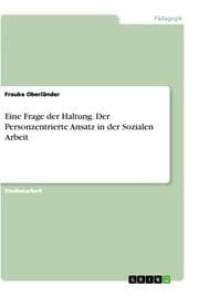 Cover von Eine Frage der Haltung. Der Personzentrierte Ansatz in der Sozialen Arbeit