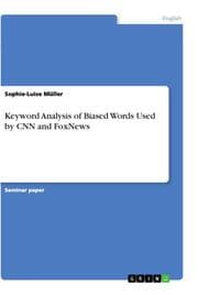 Cover von Keyword Analysis of Biased Words Used by CNN and FoxNews