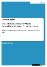 Cover von Die Selbstdarstellung der Allianz Deutschland AG in der Fernsehwerbung