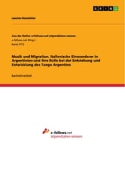 Cover von Musik und Migration. Italienische Einwanderer in Argentinien und ihre Rolle bei der Entstehung und Entwicklung des Tango Argentino