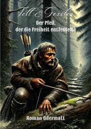 Cover von Tell & Gessler - Der Pfeil, der die Freiheit entfesselte