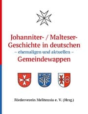 Cover von Johanniter- / Maltesergeschichte in deutschen - ehemaligen und aktuellen - Gemeindewappen