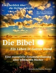 Cover von Die Bibel - Ein Leben in Gottes Hand, Eine essentielle Zusammenfassung aller biblischen Bücher