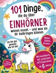 Cover von Einhorn Buch Mädchen - 101 Dinge, die du über Einhörner wissen musst und was sie dir beibringen können