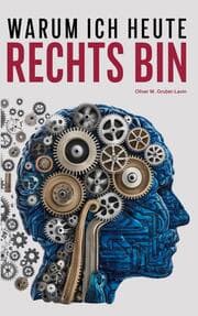 Cover von Warum ich heute rechts bin