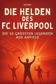 Cover von Die Helden des FC Liverpool