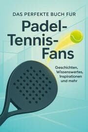 Cover von Das perfekte Buch für Padel-Tennis-Fans