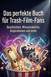 Cover von Das perfekte Buch für Trash-Film-Fans