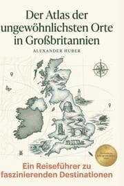 Cover von Der Atlas der ungewöhnlichsten Orte in Großbritannien