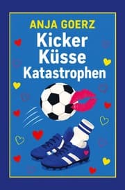 Cover von Kicker Küsse Katastrophen