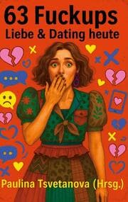 Cover von 63 Fuckups: Liebe & Dating heute