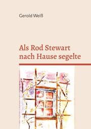 Cover von Als Rod Stewart nach Hause segelte