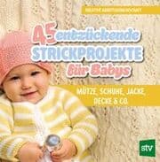 Cover von 45 entzückende Strickprojekte für Babys