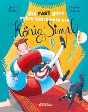 Cover von Die fast ganz wahre Geschichte von König Simpl