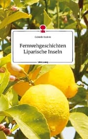 Cover von Fernwehgeschichten Liparische Inseln. Life is a Story - story.one