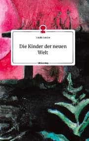 Cover von Die Kinder der neuen Welt. Life is a Story - story.one