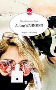 Cover von AlltagsWAHNSINN. Life is a Story - story.one