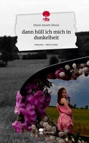 Cover von dann hüll ich mich in dunkelheit. Life is a Story - story.one