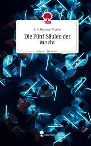 Cover von Die Fünf Säulen der Macht. Life is a Story - story.one