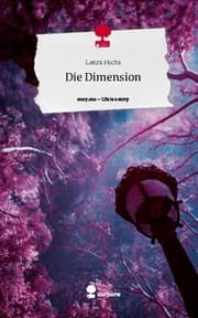 Cover von Die Dimension. Life is a Story - story.one