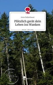 Cover von Plötzlich gerät dein Leben ins Wanken. Life is a Story - story.one