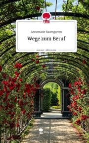Cover von Wege zum Beruf. Life is a Story - story.one