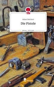 Cover von Die Pistole. Life is a Story - story.one