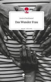 Cover von Das Wunder Frau. Life is a Story - story.one