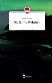 Cover von Die fünfte Wahrheit. Life is a Story - story.one