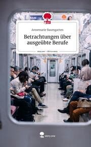 Cover von Betrachtungen über ausgeübte Berufe. Life is a Story - story.one