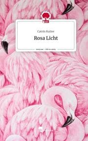 Cover von Rosa Licht. Life is a Story - story.one