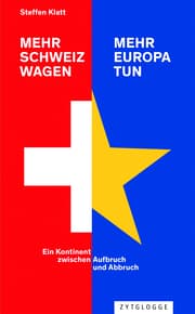 Cover von Mehr Schweiz wagen - mehr Europa tun