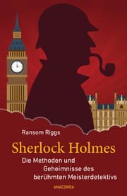 Cover von Sherlock Holmes - Die Methoden und Geheimnisse des berühmten Meisterdetektivs