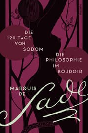 Cover von Die 120 Tage von Sodom - Die Philosophie im Boudoir oder Die lasterhaften Lehrmeister