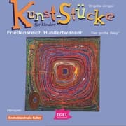 Cover von Kunst-Stücke für Kinder. Friedensreich Hundertwasser. Der große Weg