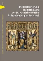 Cover von Die Restaurierung des Hochaltars der St. Katharinenkirche in Brandenburg an der Havel