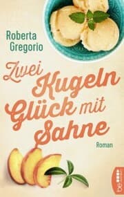Cover von Zwei Kugeln Glück mit Sahne