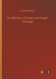Cover von A Collection of Essays and Fugitiv Writings