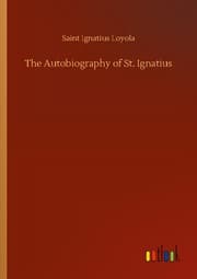 Cover von The Autobiography of St. Ignatius
