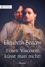 Cover von Einen Viscount küsst man nicht!
