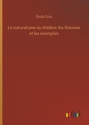 Cover von Le naturalisme au théâtre: les théories et les exemples
