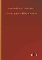 Cover von Grave-mounds and their Contents