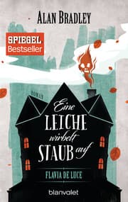 Cover von Flavia de Luce 7 - Eine Leiche wirbelt Staub auf