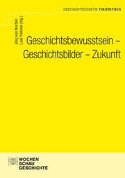 Cover von Geschichtsbewusstsein - Geschichtsbilder - Zukunft